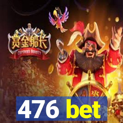 476 bet